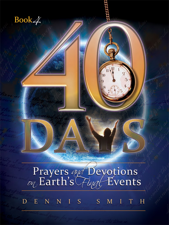 40 Days - Book 4 | Prayers and Devotions on Earth`s Final Events